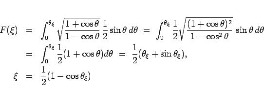 \begin{eqnarray*}F(\xi)
&=&
\int_0^{\theta_\xi} \sqrt{\frac{1+\cos\theta}{1-...
...+\sin\theta_\xi),
\\
\xi
&=&
\frac{1}{2}(1-\cos\theta_\xi)\end{eqnarray*}