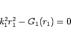 \begin{displaymath}
k_1^2r_1^2 - G_1(r_1) = 0\end{displaymath}