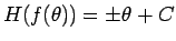 $H(f(\theta))=\pm\theta+C$