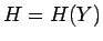 $H=H(Y)$