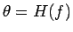 $\theta=H(f)$