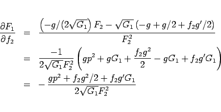 \begin{eqnarray*}\frac{\partial F_1}{\partial f_2}
&=&
\frac{\left(-g/(2\sqrt{...
...ight)
\ &=&
- \frac{gp^2+f_2g^2/2+f_2g'G_1}{2\sqrt{G_1}F_2^2}\end{eqnarray*}