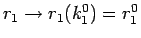 $r_1\rightarrow r_1(k_1^0) = r_1^0$