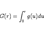 \begin{displaymath}
G(r) = \int_0^r g(u)du
\end{displaymath}