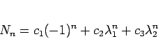 \begin{displaymath}
N_n=c_1(-1)^n + c_2\lambda_1^n+c_3\lambda_2^n\end{displaymath}