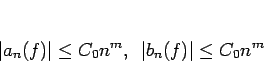 \begin{displaymath}
\vert a_n(f)\vert\leq C_0 n^m, \hspace{0.5zw}\vert b_n(f)\vert\leq C_0 n^m
\end{displaymath}