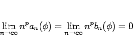 \begin{displaymath}
\lim_{n\rightarrow\infty}n^pa_n(\phi)
=
\lim_{n\rightarrow\infty}n^pb_n(\phi)
= 0
\end{displaymath}