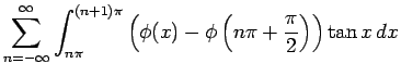 $\displaystyle \sum_{n=-\infty}^\infty
\int_{n\pi}^{(n+1)\pi}
\left(\phi(x)-\phi\left(n\pi+\frac{\pi}{2}\right)\right)\tan x dx$