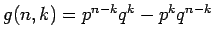 $g(n,k)=p^{n-k}q^k-p^kq^{n-k}$