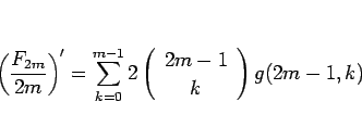 \begin{displaymath}
\left(\frac{F_{2m}}{2m}\right)'
=\sum_{k=0}^{m-1}2\left(\begin{array}{c} 2m-1 \\ k \end{array}\right)g(2m-1,k)
\end{displaymath}