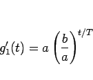 \begin{displaymath}
g_1'(t)=a\left(\frac{b}{a}\right)^{t/T}\end{displaymath}