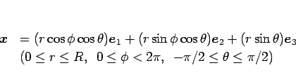 \begin{displaymath}
\begin{array}{ll}
\mbox{\boldmath$x$} &= (r\cos\phi\cos\th...
... < 2\pi,
\hspace{0.5zw}-\pi/2\leq\theta\leq\pi/2)
\end{array}\end{displaymath}