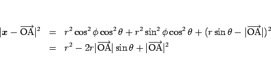 \begin{eqnarray*}\vert\mbox{\boldmath$x$} - \overrightarrow{\mathrm{OA}}\vert^2
...
...thrm{OA}}\vert\sin\theta+\vert\overrightarrow{\mathrm{OA}}\vert^2\end{eqnarray*}