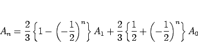 \begin{displaymath}
A_n
=\frac{2}{3}\left\{1-\left(-\frac{1}{2}\right)^n\right\}...
...2}{3}\left\{\frac{1}{2}+\left(-\frac{1}{2}\right)^n\right\}A_0
\end{displaymath}