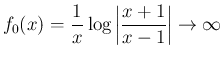 $\displaystyle f_0(x)
= \frac{1}{x}\log\left\vert\frac{x+1}{x-1}\right\vert
\rightarrow \infty
$