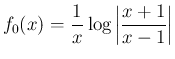 $\displaystyle
f_0(x) = \frac{1}{x}\log\left\vert\frac{x+1}{x-1}\right\vert$