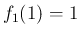 $f_1(1)=1$