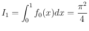 $\displaystyle
I_1 = \int_0^1 f_0(x)dx = \frac{\pi^2}{4}$