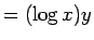 $=(\log x)y$