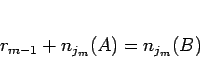 \begin{displaymath}
r_{m-1} + n_{j_m}(A) = n_{j_m}(B)
\end{displaymath}