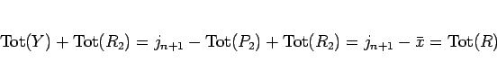 \begin{displaymath}
\mathrm{Tot}(Y) + \mathrm{Tot}(R_2)
= j_{n+1} - \mathrm{T...
...) + \mathrm{Tot}(R_2)
= j_{n+1} - \bar{x} = \mathrm{Tot}(R)
\end{displaymath}
