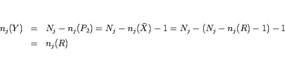 \begin{eqnarray*}n_j(Y)
&=&
N_j - n_j(P_2)
= N_j - n_j(\bar{X}) - 1
= N_j - (N_j - n_j(R) - 1) - 1
 &=& n_j(R)
\end{eqnarray*}