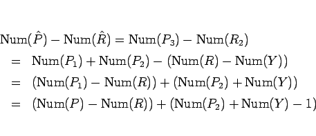 \begin{eqnarray*}\lefteqn{\mathrm{Num}(\hat{P}) - \mathrm{Num}(\hat{R})
= \mat...
...P)-\mathrm{Num}(R)) + (\mathrm{Num}(P_2) + \mathrm{Num}(Y) - 1)
\end{eqnarray*}