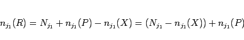 \begin{displaymath}
n_{j_1}(R)
= N_{j_1} + n_{j_1}(P) - n_{j_1}(X)
= (N_{j_1} - n_{j_1}(X)) + n_{j_1}(P)
\end{displaymath}