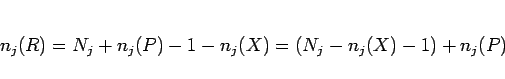 \begin{displaymath}
n_j(R)
= N_j + n_j(P) - 1 - n_j(X)
= (N_j - n_j(X) - 1) + n_j(P)
\end{displaymath}