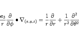 \begin{displaymath}
\frac{\mbox{\boldmath$e$}_3}{r}\frac{\partial}{\partial \ph...
...tial r}+\frac{1}{r^2}\frac{\partial^{2}}{\partial {\theta}^{2}}\end{displaymath}