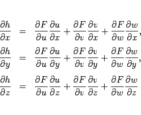 \begin{eqnarray*}\frac{\partial h}{\partial x}
&=&
\frac{\partial F}{\partial ...
...l z}+\frac{\partial F}{\partial w}\frac{\partial w}{\partial z}
\end{eqnarray*}