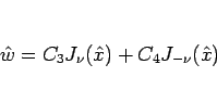 \begin{displaymath}
\hat{w}=C_3J_\nu(\hat{x})+C_4J_{-\nu}(\hat{x})
\end{displaymath}
