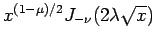 $x^{(1-\mu)/2}J_{-\nu}(2\lambda\sqrt{x})$