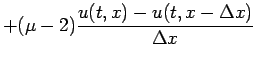 $\displaystyle +(\mu-2)\frac{u(t,x)-u(t,x-\Delta x)}{\Delta x}$