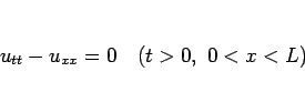 \begin{displaymath}
u_{tt}-u_{xx}=0\hspace{1zw}(t>0, 0<x<L)\end{displaymath}