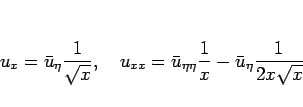 \begin{displaymath}
u_x=\bar{u}_\eta\frac{1}{\sqrt{x}},\hspace{1zw}
u_{xx}=\bar{u}_{\eta\eta}\frac{1}{x}-\bar{u}_\eta\frac{1}{2x\sqrt{x}}
\end{displaymath}