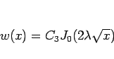 \begin{displaymath}
w(x)=C_3J_0(2\lambda\sqrt{x})
\end{displaymath}