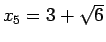 $x_5 = 3+\sqrt{6}$