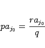 \begin{displaymath}
pa_{j_0} = \frac{ra_{j_0}}{q}
\end{displaymath}