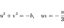 \begin{displaymath}
u^3+v^3 = -b,
\hspace{1zw}uv = -\,\frac{a}{3}\end{displaymath}