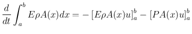 $\displaystyle \frac{d}{dt}\int_a^b E\rho A(x)dx
= -\left[E\rho A(x)u\right]_a^b -\left[PA(x)u\right]_a^b
$