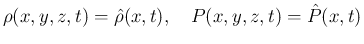 $\displaystyle \rho(x,y,z,t) = \hat{\rho}(x,t),
\hspace{1zw}P(x,y,z,t) = \hat{P}(x,t)
$