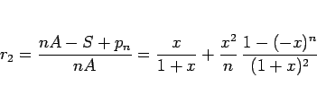 \begin{displaymath}
r_2 = \frac{nA - S + p_n}{nA}
= \frac{x}{1+x} + \frac{x^2}{n} \frac{1-(-x)^n}{(1+x)^2}\end{displaymath}