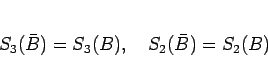 \begin{displaymath}
S_3(\bar{B}) = S_3(B),
\hspace{1zw}
S_2(\bar{B}) = S_2(B)\end{displaymath}