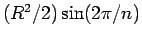 $(R^2/2)\sin(2\pi/n)$