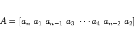 \begin{displaymath}
A
= [a_n a_1 a_{n-1} a_3 \cdots a_4 a_{n-2} a_2]
\end{displaymath}
