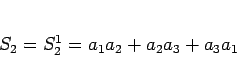 \begin{displaymath}
S_2 = S_2^1 = a_1a_2+a_2a_3+a_3a_1
\end{displaymath}