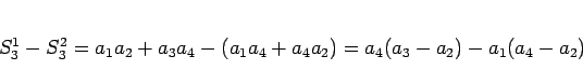 \begin{displaymath}
S_3^1 - S_3^2
= a_1a_2+a_3a_4 - (a_1a_4+a_4a_2)
= a_4(a_3-a_2)-a_1(a_4-a_2)
\end{displaymath}