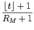 $\displaystyle \frac{\lfloor t\rfloor+1}{R_M+1}$