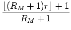 $\displaystyle \frac{\lfloor (R_M+1)r\rfloor+1}{R_M+1}$